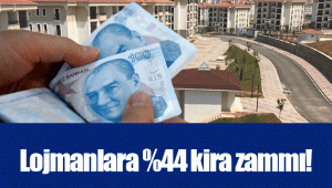 Lojmanlara %44 kira zammı!