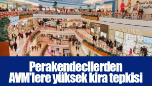 Perakendecilerden AVM'lere yüksek kira tepkisi