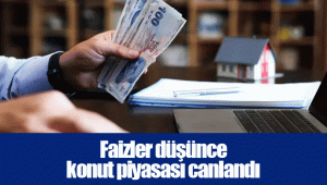 Faizler düşünce konut piyasası canlandı