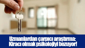 Uzmanlardan çarpıcı araştırma: Kiracı olmak psikolojiyi bozuyor!