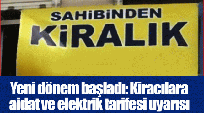 Yeni dönem başladı: Kiracılara aidat ve elektrik tarifesi uyarısı