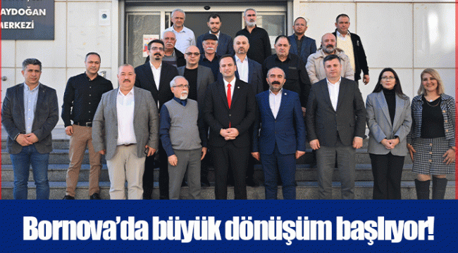 Bornova’da büyük dönüşüm başlıyor!