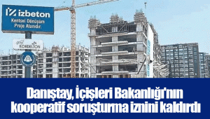 Danıştay, İçişleri Bakanlığı'nın kooperatif soruşturma iznini kaldırdı