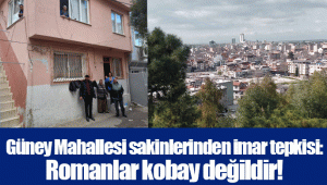 Güney Mahallesi sakinlerinden imar tepkisi: Romanlar kobay değildir!