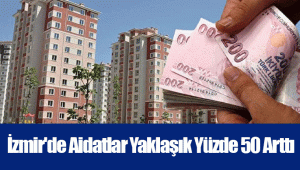  İzmir'de Aidatlar Yaklaşık Yüzde 50 Arttı