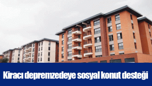 Kiracı depremzedeye sosyal konut desteği