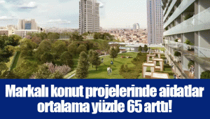 Markalı konut projelerinde aidatlar ortalama yüzde 65 arttı!