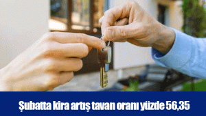 Şubatta kira artış tavan oranı yüzde 56,35