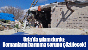 Urla’da yıkım durdu: Romanların barınma sorunu çözülecek!