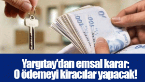 Yargıtay'dan emsal karar: O ödemeyi kiracılar yapacak!