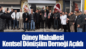 Güney Mahallesi Kentsel Dönüşüm Derneği Açıldı