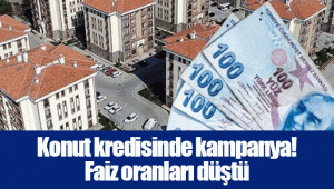 Konut kredisinde kampanya! Faiz oranları düştü