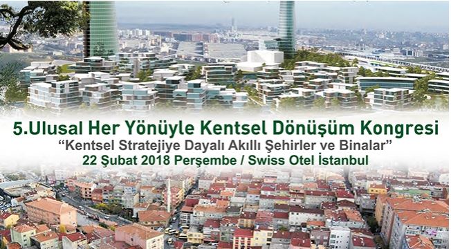 Her Yönüyle Kentsel Dönüşüm Kongresi Şubat 2018'de